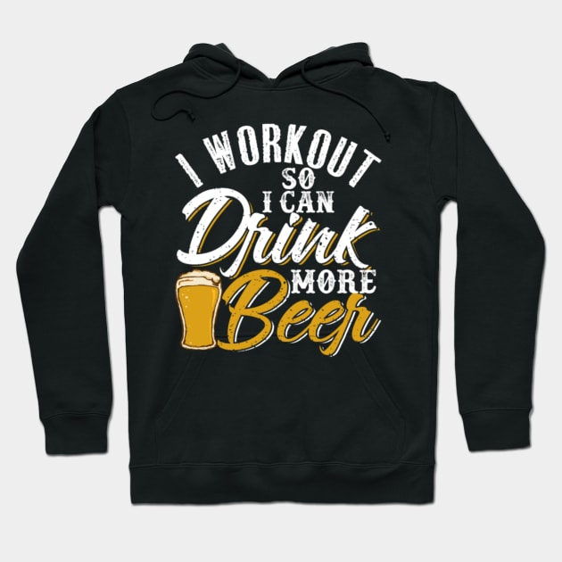 I Workout So I Can Drink More Beer Hoodie by LailaLittlerwm